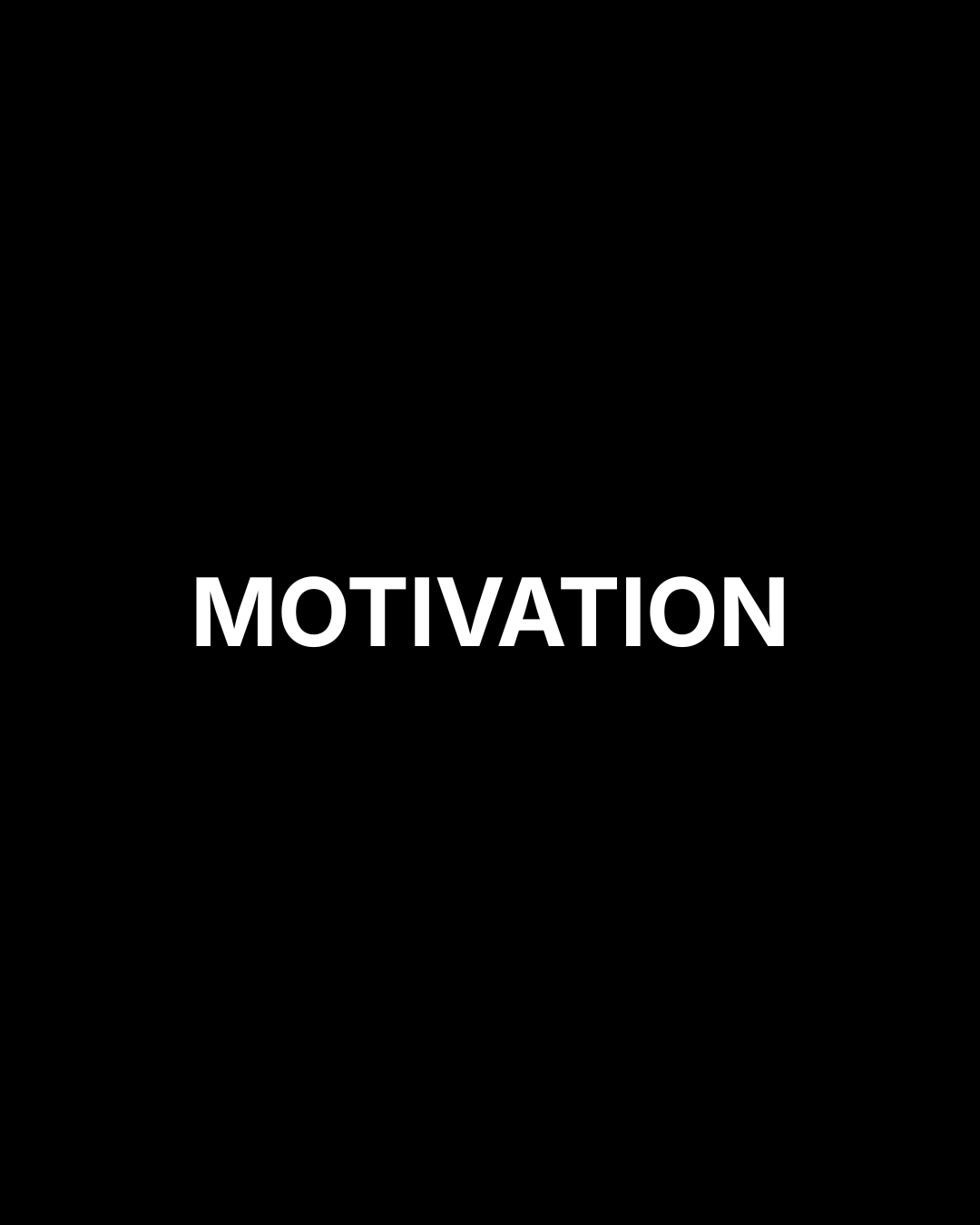 MOTIVATION